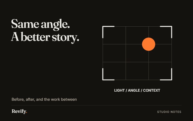 Same angle. A better story. Before, after, and the work between.